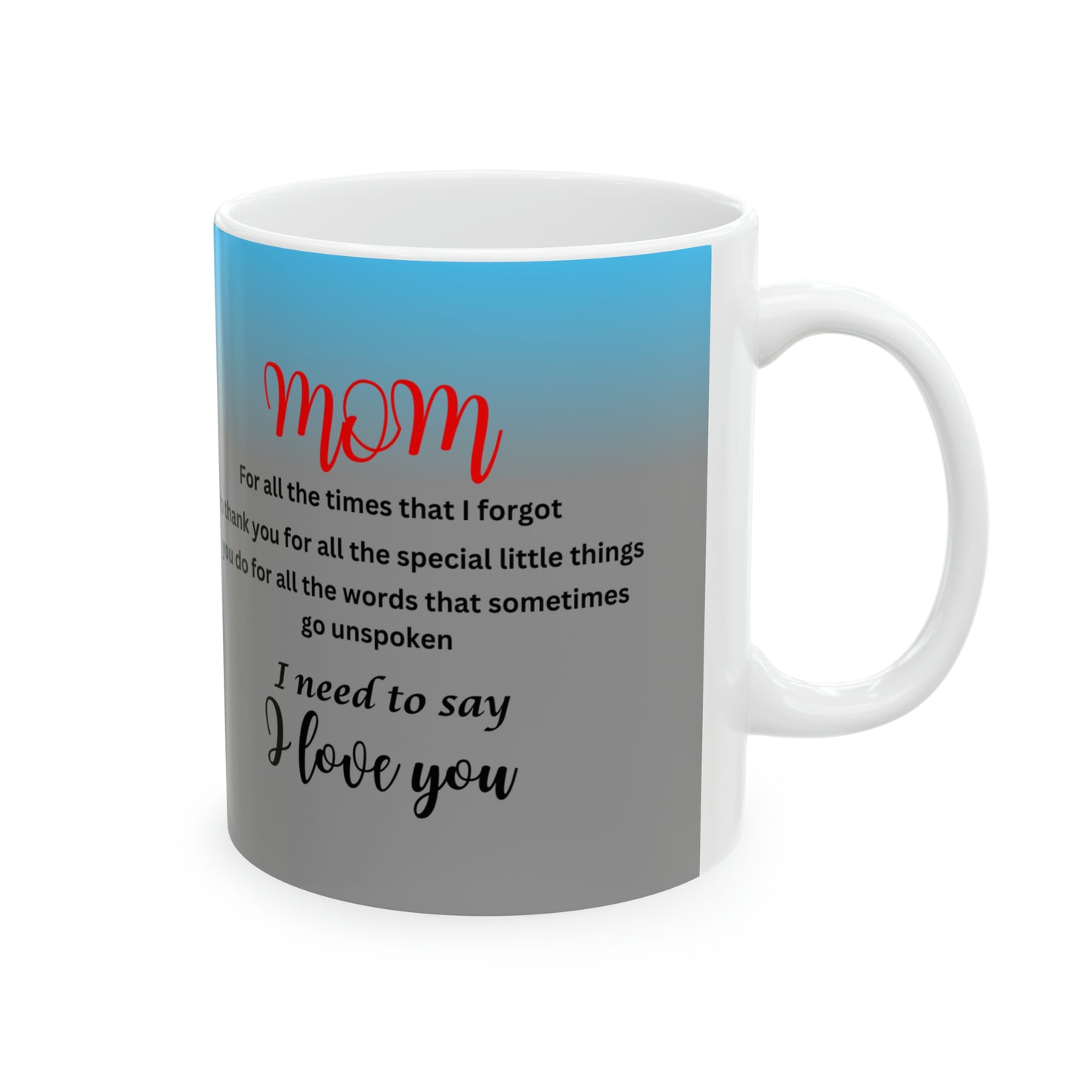 11oz ceramic mug- mom I need to say I love you- deer