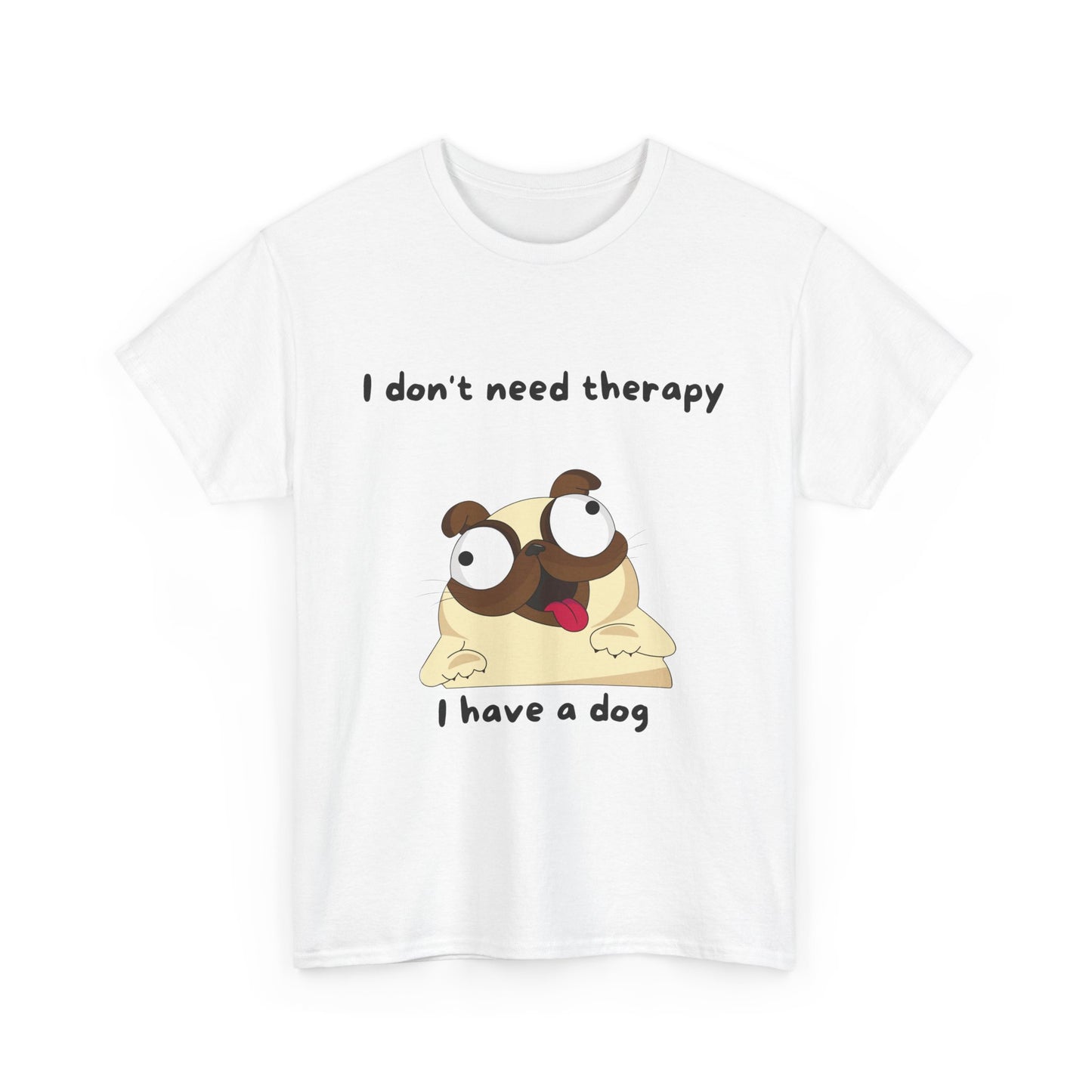 Unisex Heavy Cotton Tee - I DON'T NEED THGERAPY, I HAVE A DOG