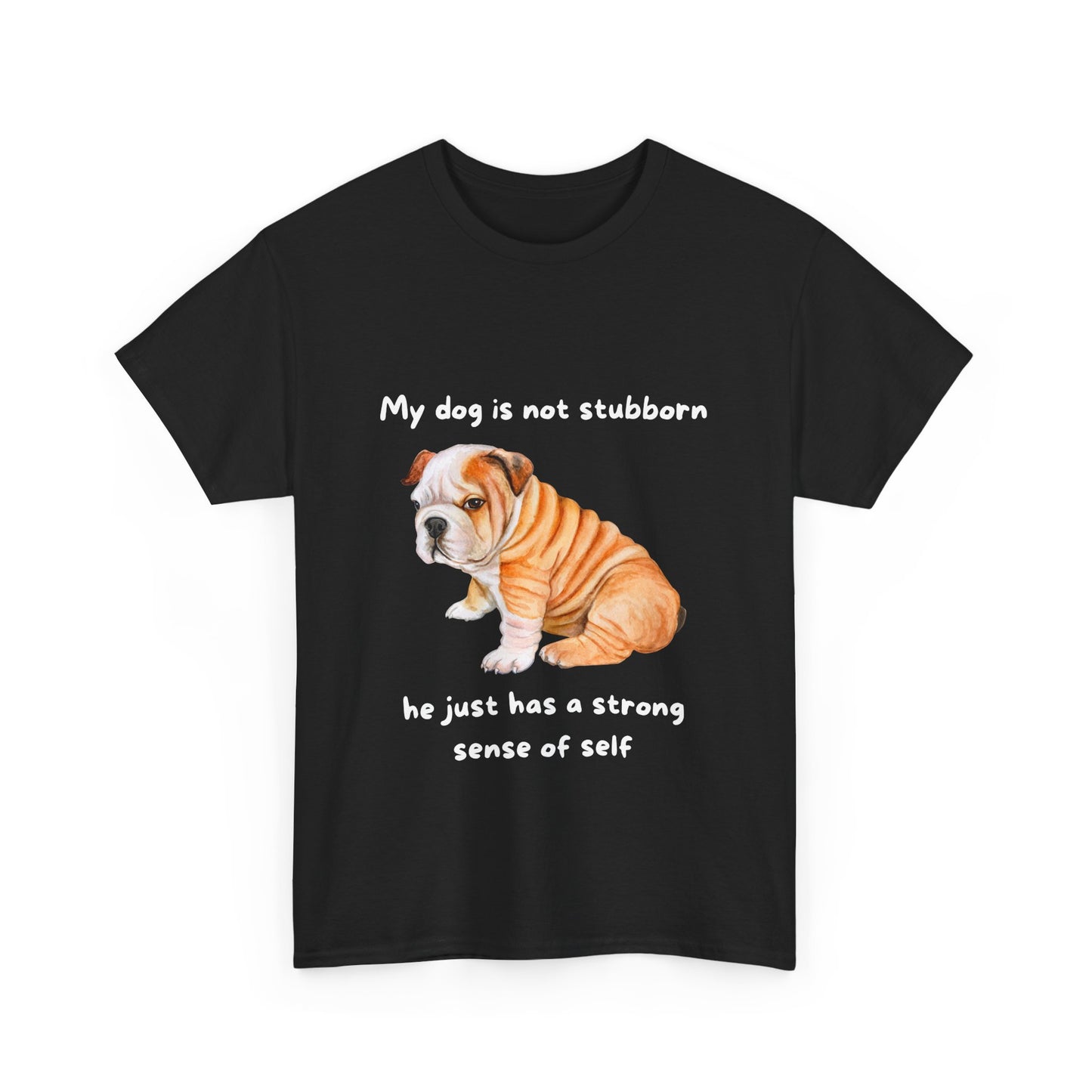 Unisex Heavy Cotton Tee - MY DOGS NOT STUBBORN- BULLDOG