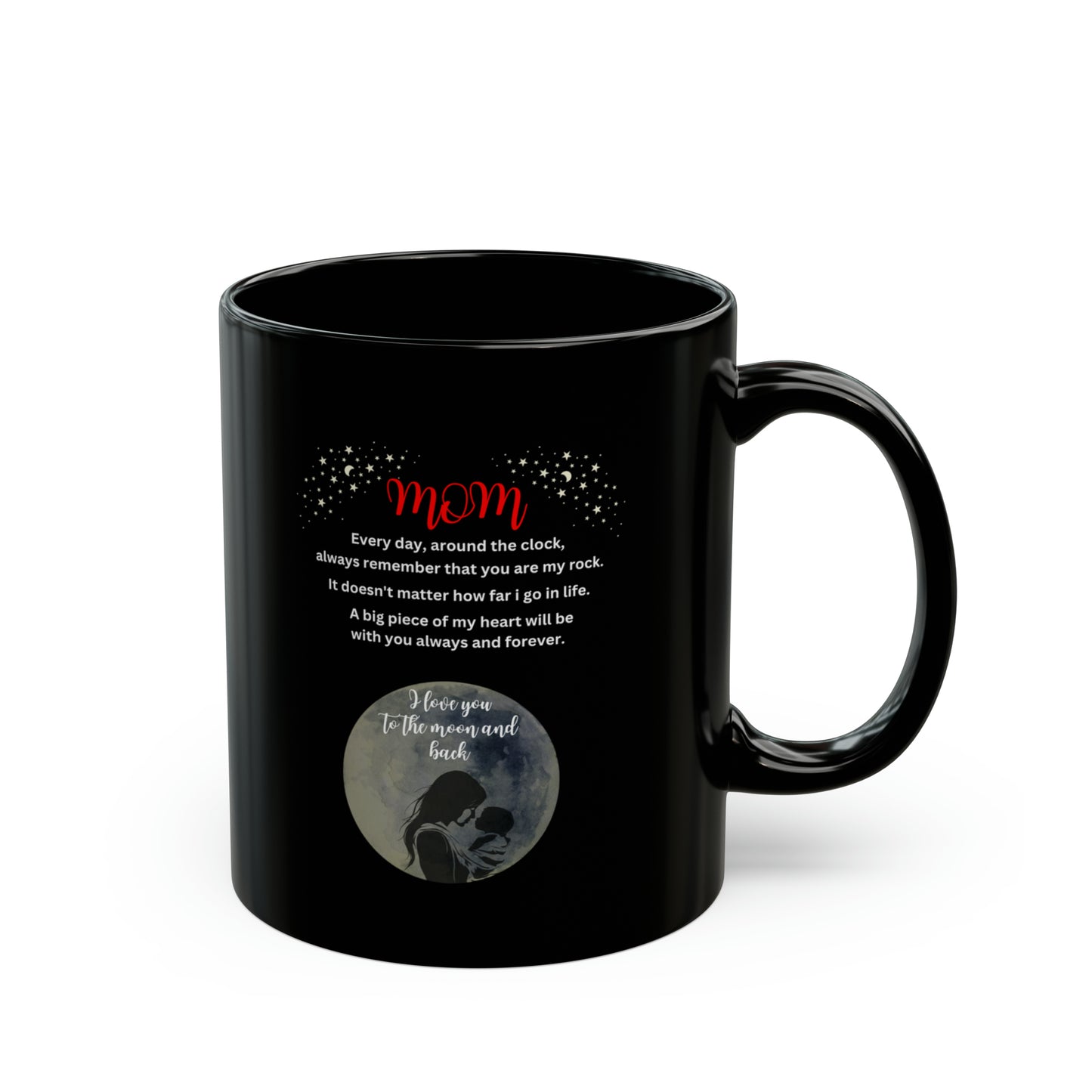 11oz Black Mug- mom you are my rock- moon