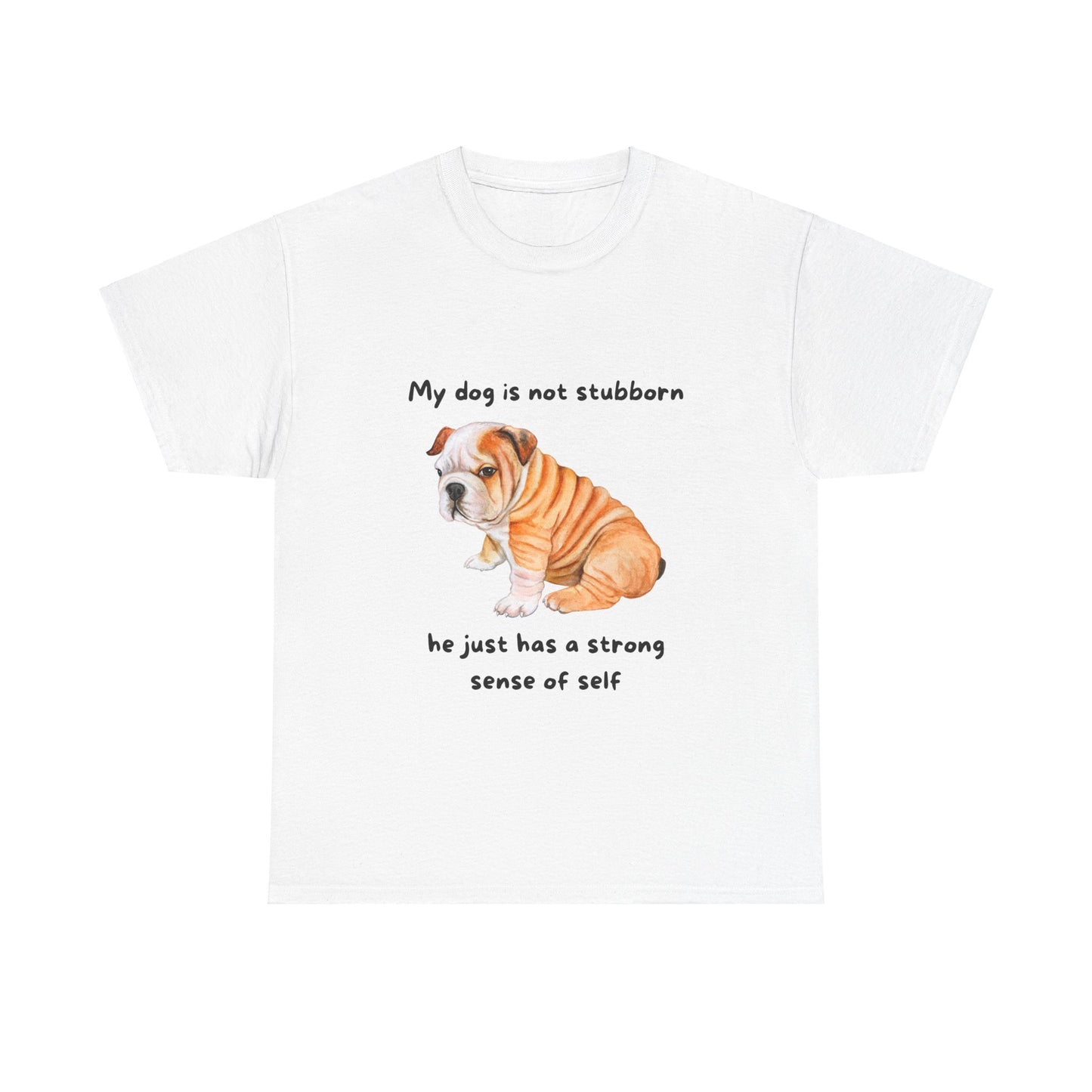 Unisex Heavy Cotton Tee - MY DOGS NOT STUBBORN- BULLDOG