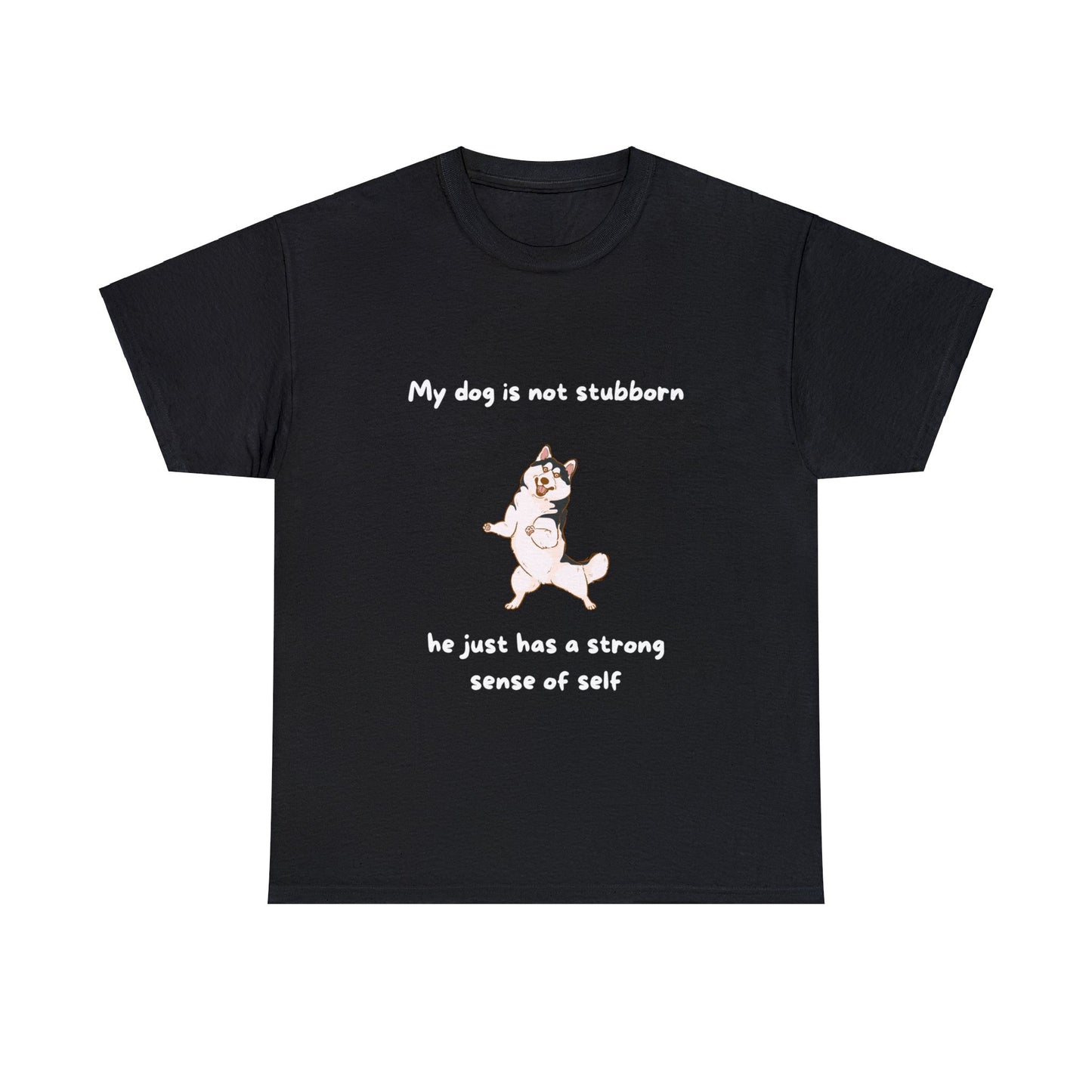 Unisex Heavy Cotton Tee - MY DOGS NOT STUBBORN- HUSKEY