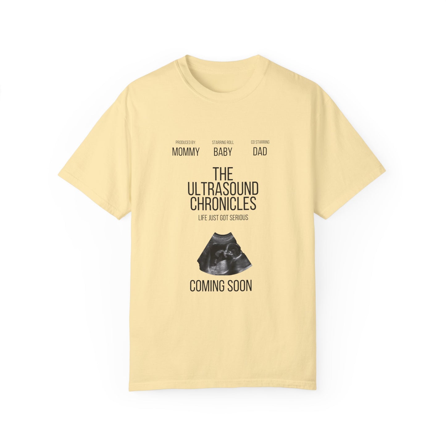 Stylish Comfort with Unisex Comfort Colors 1717 Garment-Dye- T-shirt- The Ultrasound Chronicles with text "mommy, daddy, baby - the ultrasound chronicles - life is just a series of moments" and an image of a baby ultrasound, captioned "coming soon