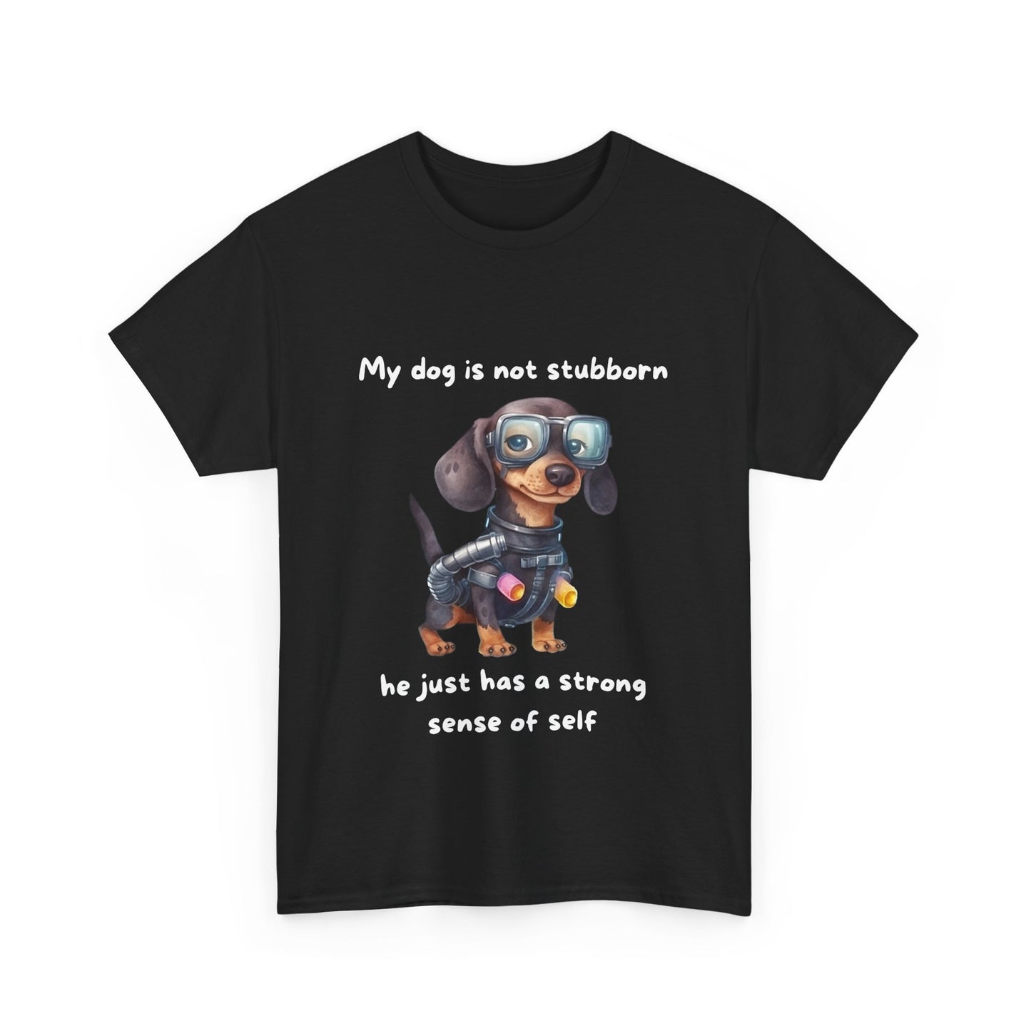 Unisex Heavy Cotton Tee - MY DOGS NOT STUBBORN- DACHSHUND