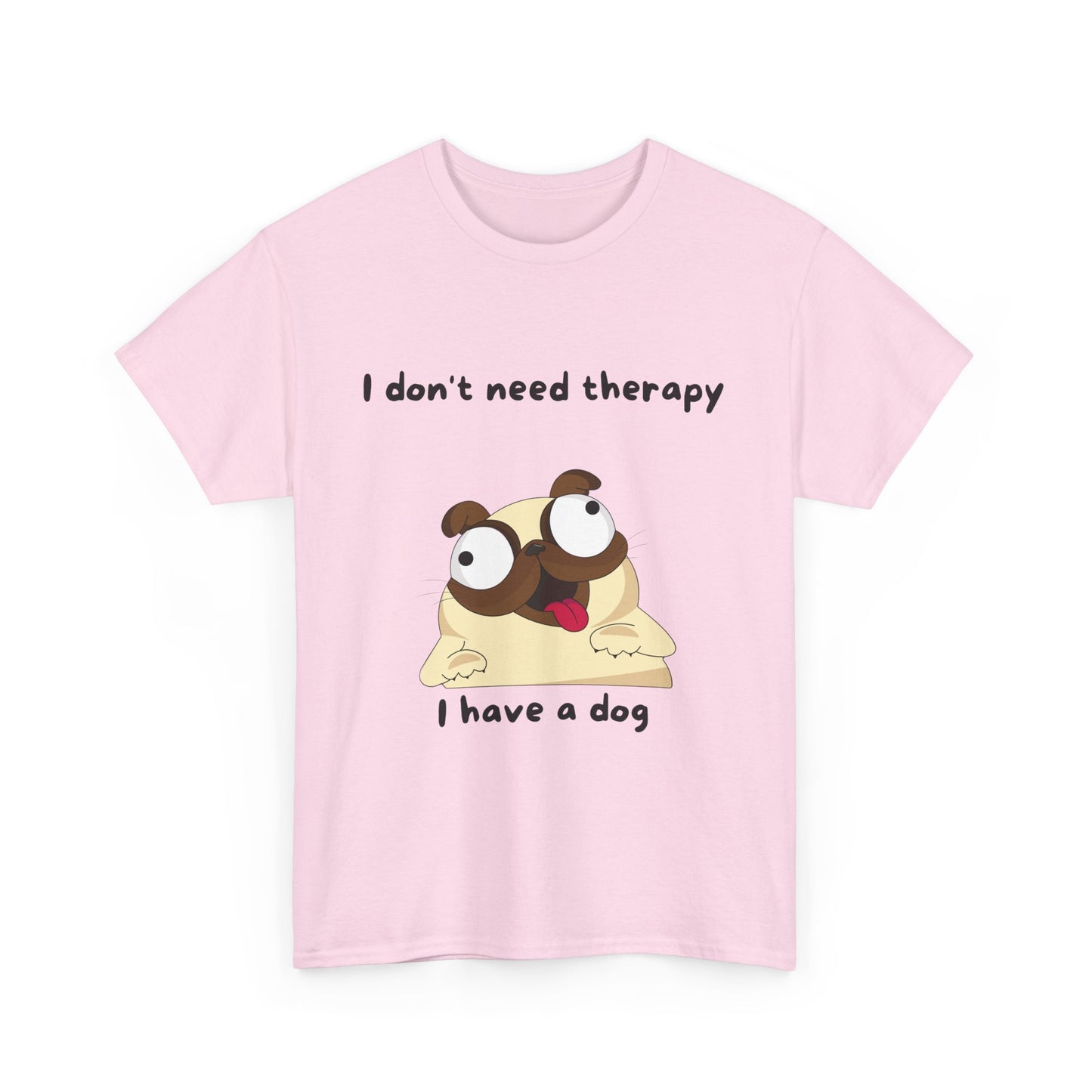 Unisex Heavy Cotton Tee - I DON'T NEED THGERAPY, I HAVE A DOG