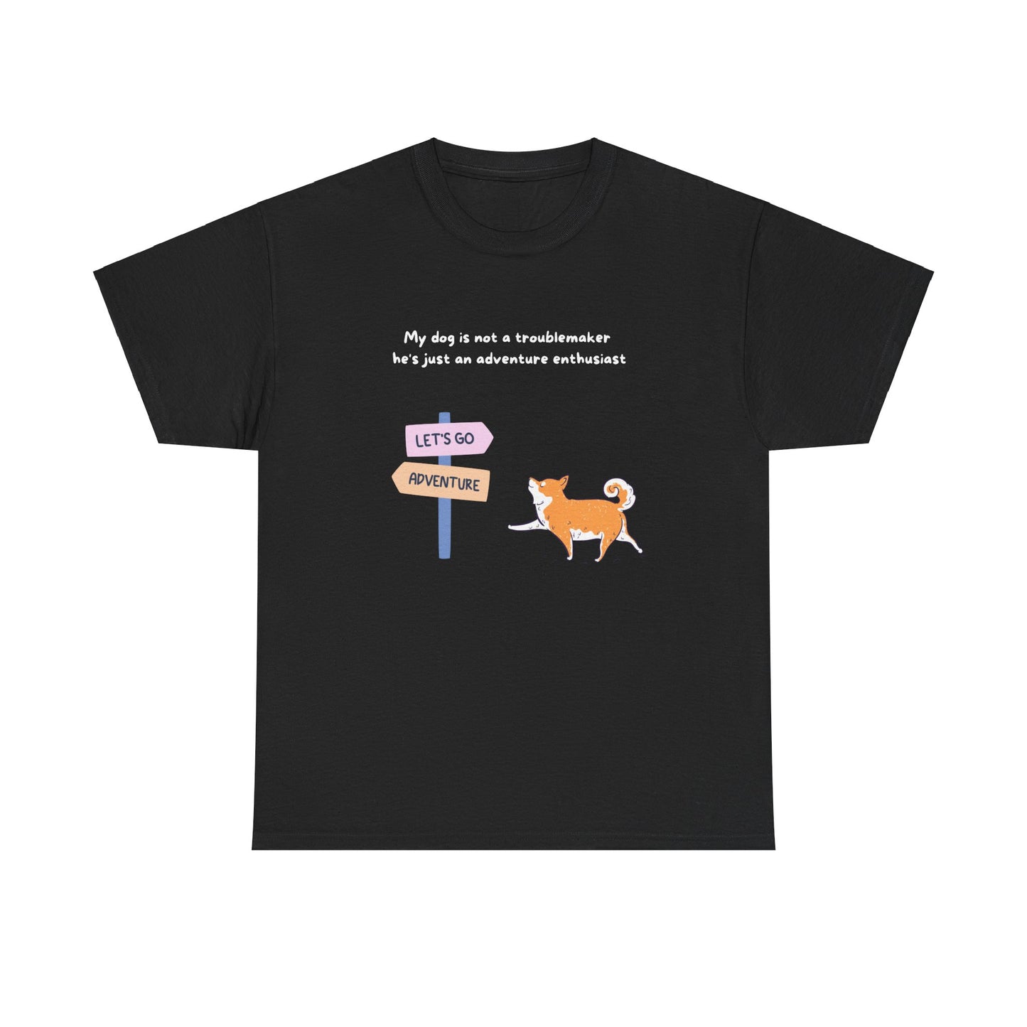 Unisex Heavy Cotton Tee - MY DOG IS NOT A TROUBLEMAKER; HE'S JUST AN ADVENTURE ENTHUSIAT2