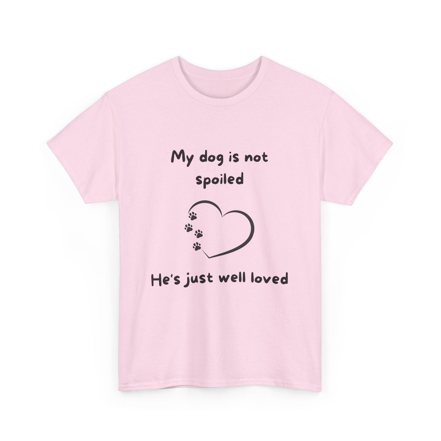 Unisex Heavy Cotton Tee - my dogs not spoild