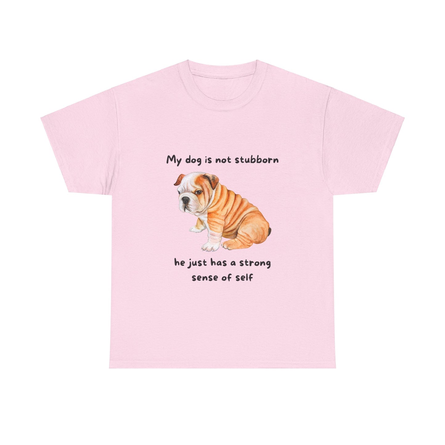 Unisex Heavy Cotton Tee - MY DOGS NOT STUBBORN- BULLDOG