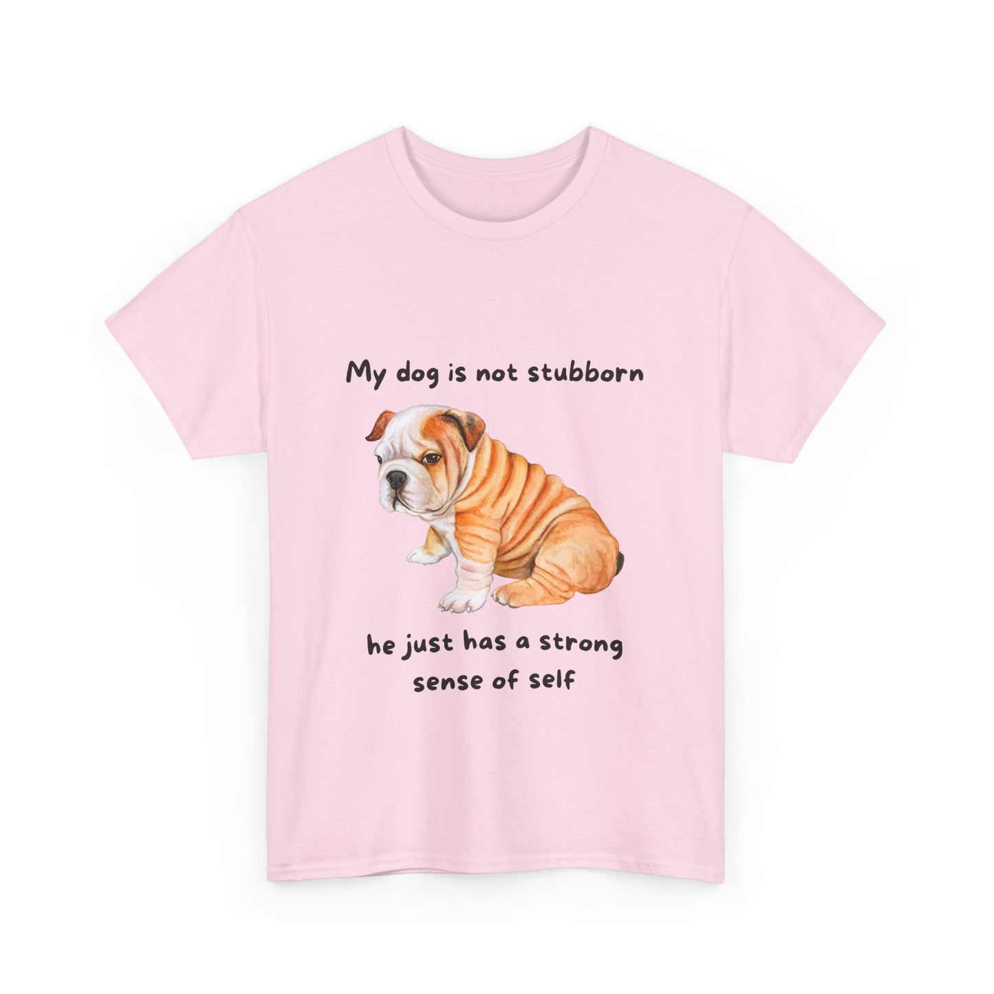 Unisex Heavy Cotton Tee - MY DOGS NOT STUBBORN- BULLDOG