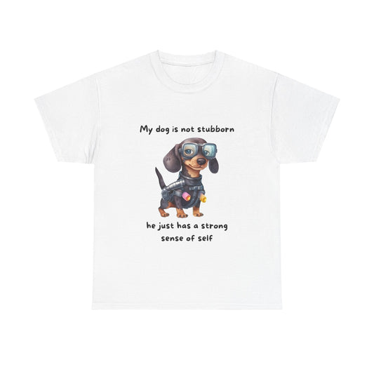 Unisex Heavy Cotton Tee - MY DOGS NOT STUBBORN- DACHSHUND