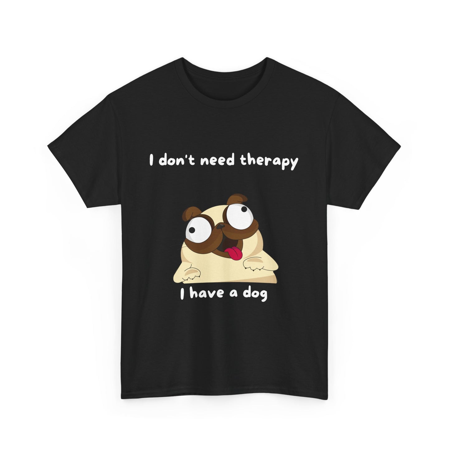 Unisex Heavy Cotton Tee - I DON'T NEED THGERAPY, I HAVE A DOG