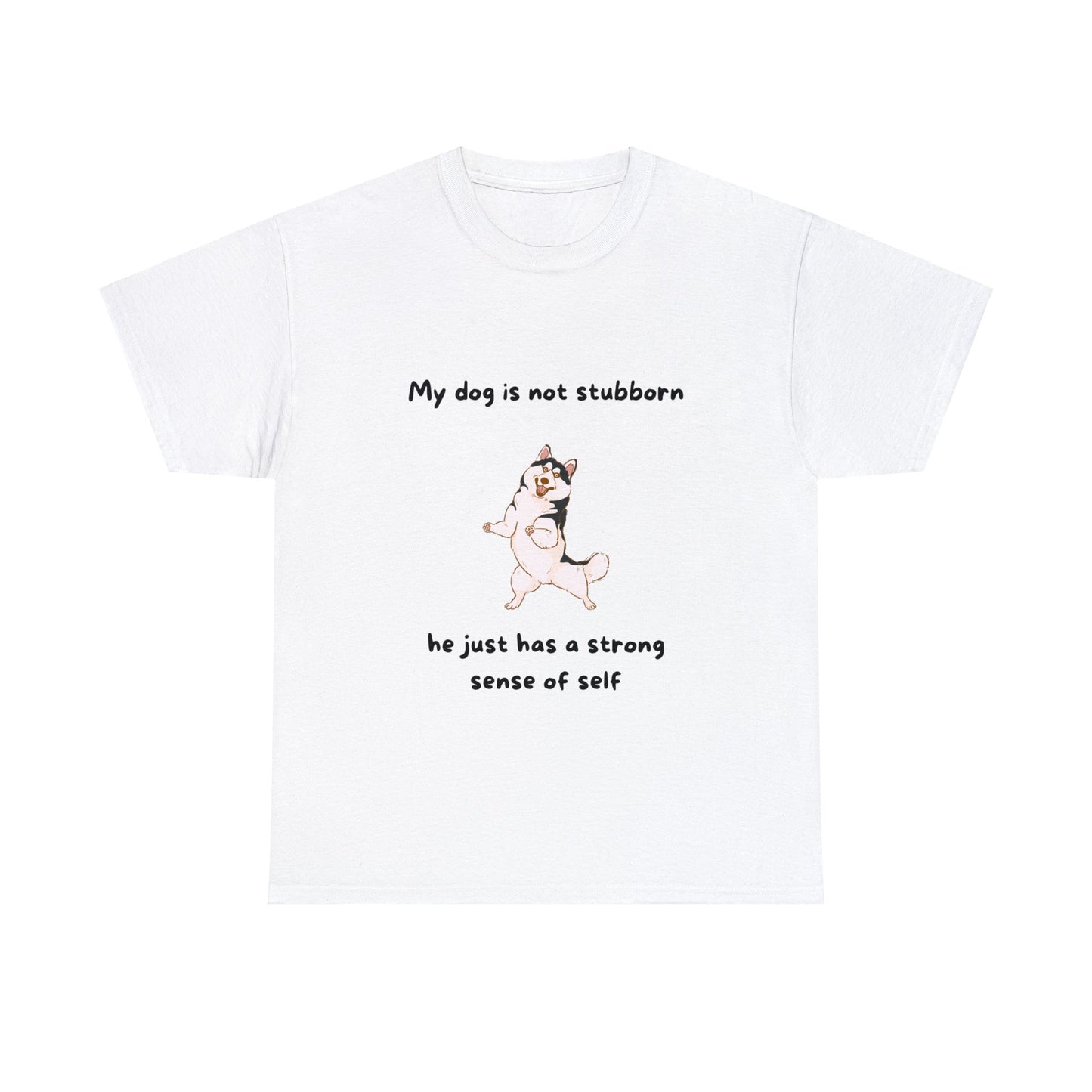 Unisex Heavy Cotton Tee - MY DOGS NOT STUBBORN- HUSKEY