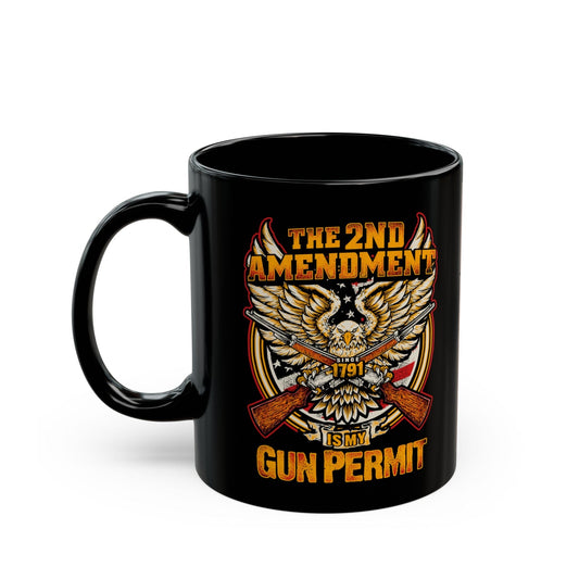 Black Mug (11oz, 15oz)- Black Ceramic coffee Mug - THE 2ND AMENDMENT IS MY GUN PERMIT