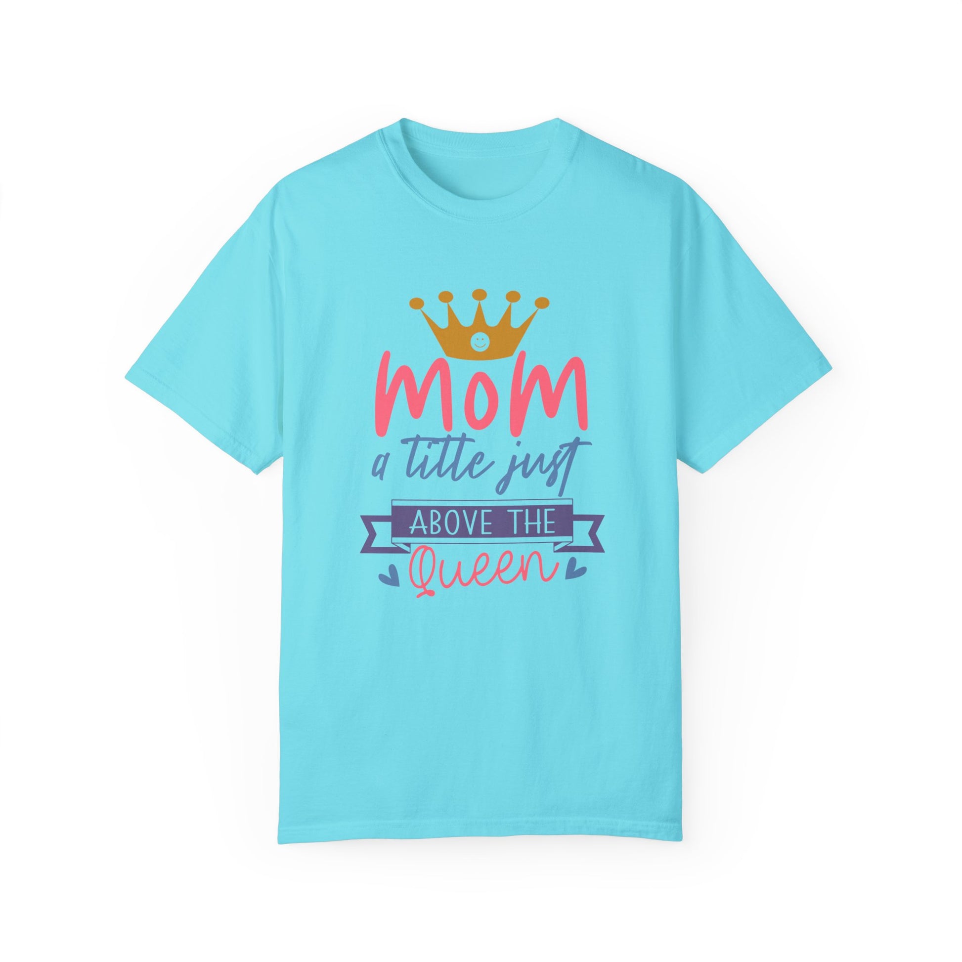 Experience the ideal mix of style and comfort with the "Stylish Comfort" Unisex Comfort Colors 1717 Garment-Dyed T-Shirt in light blue. Featuring a crown graphic and the phrase "mom just a little above queen," this tee is crafted from soft ring-spun cotton to deliver both coziness and chic appeal.