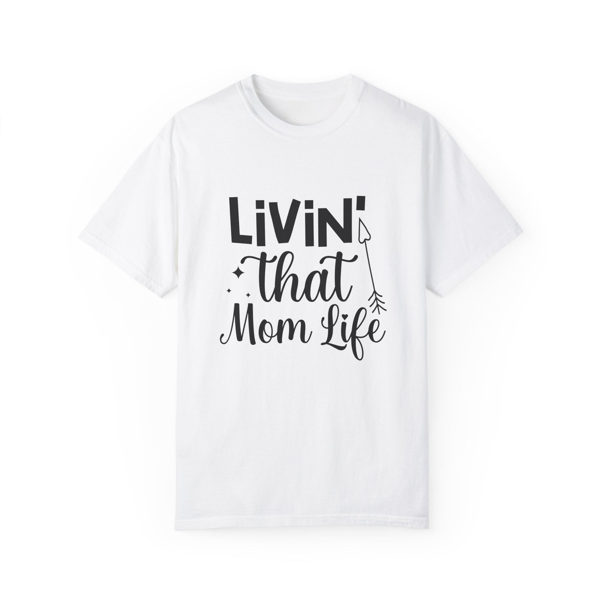 The "Stylish Comfort with Unisex Comfort Colors 1717 Garment-Dyed T-Shirt - Living that Mom Life" is a white tee made from ring-spun cotton, featuring playful text and a small arrow design, offering a cozy feel ideal for casual days.