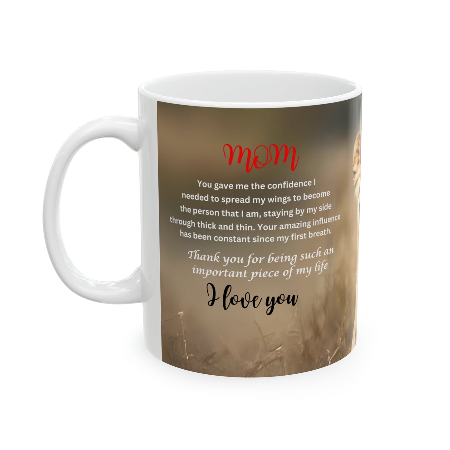 11oz ceramic mug- mom you gave me the courage- lion