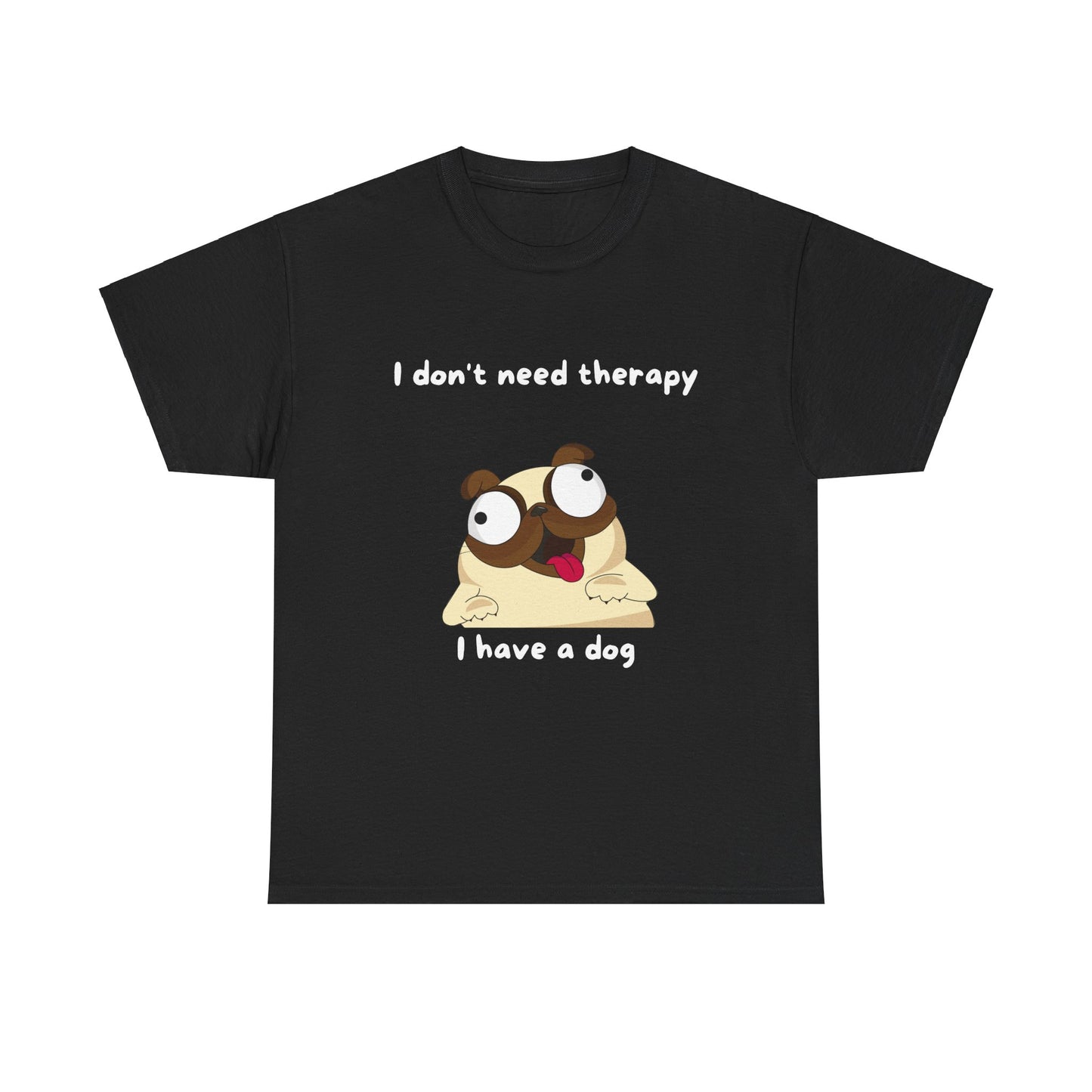 Unisex Heavy Cotton Tee - I DON'T NEED THGERAPY, I HAVE A DOG