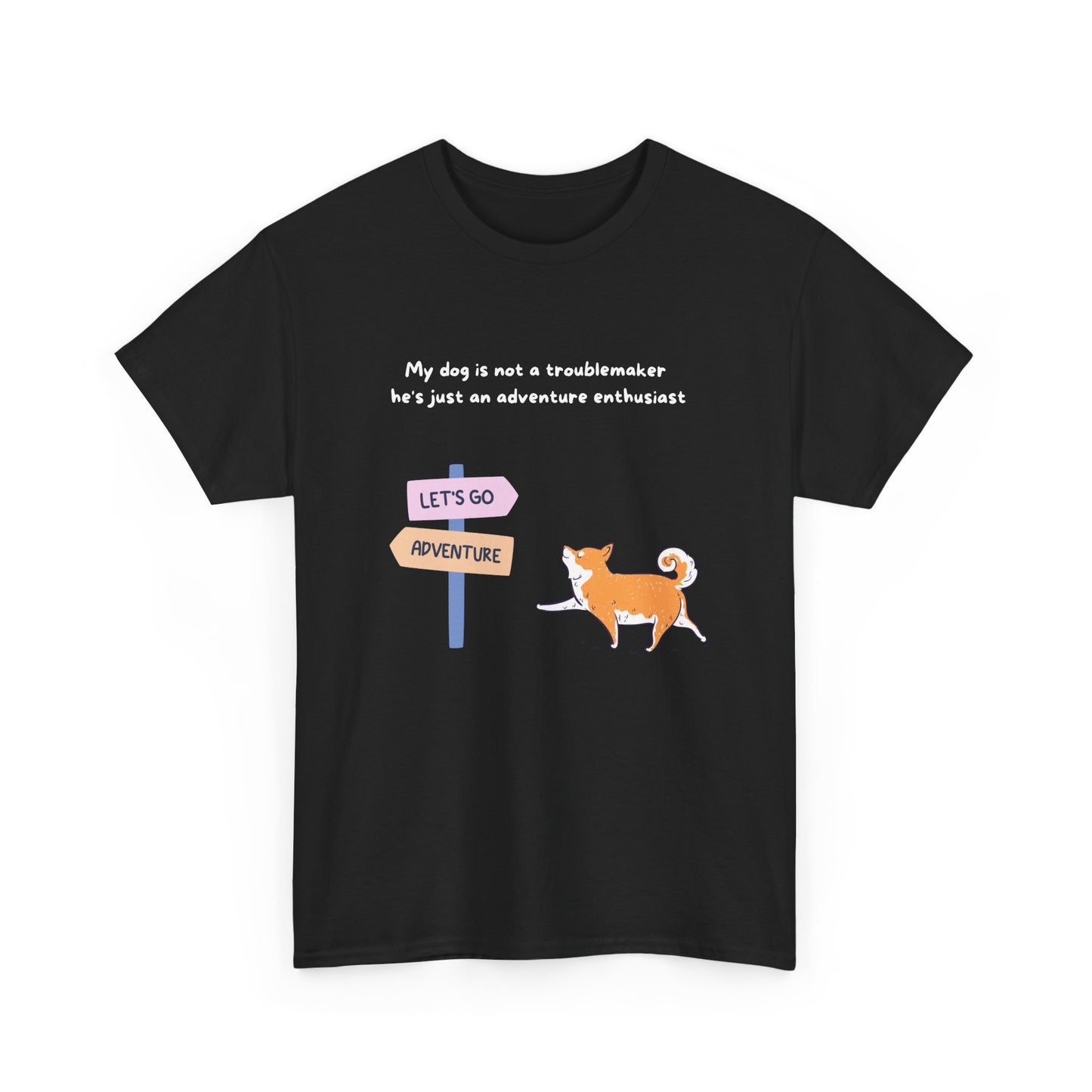 Unisex Heavy Cotton Tee - MY DOG IS NOT A TROUBLEMAKER; HE'S JUST AN ADVENTURE ENTHUSIAT2