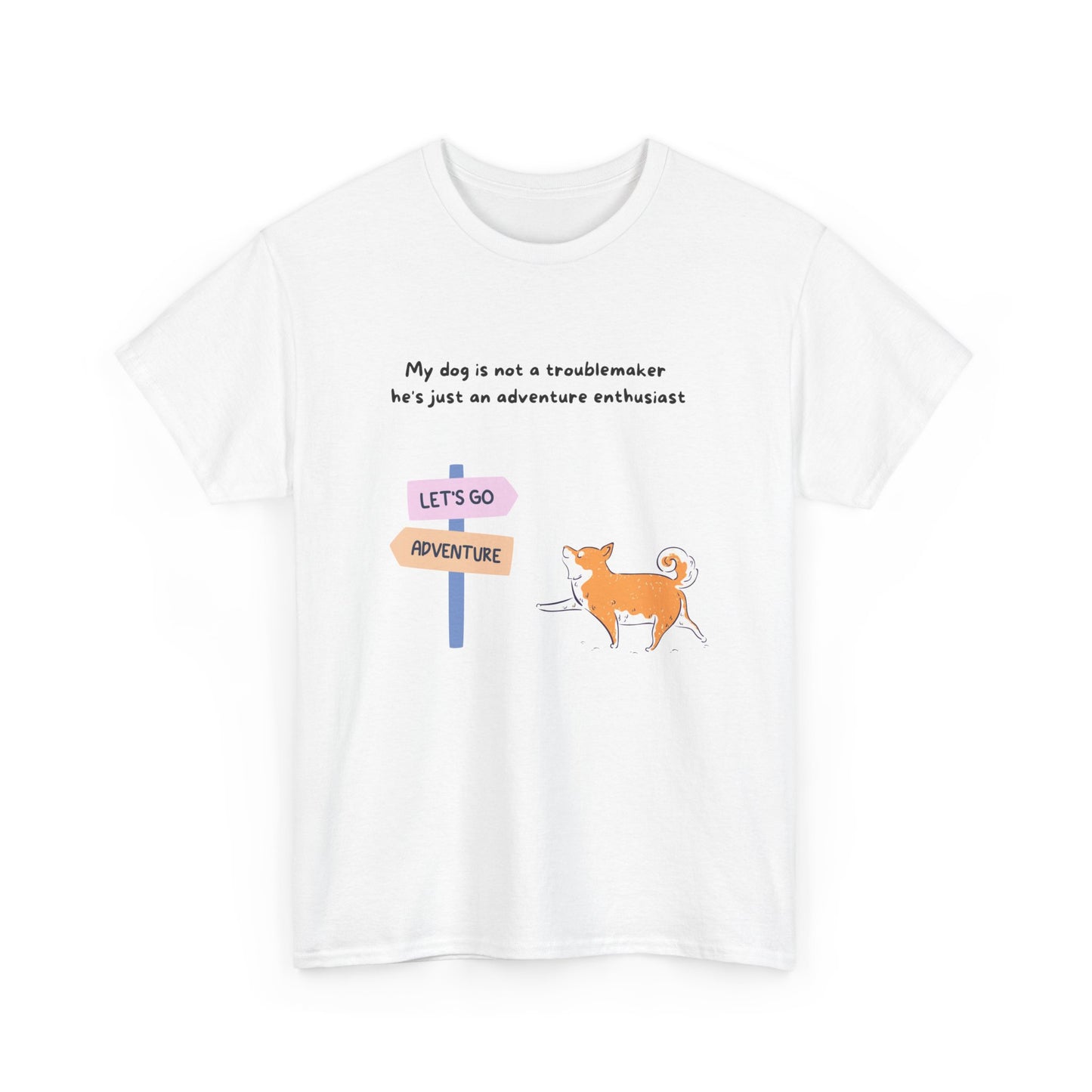 Unisex Heavy Cotton Tee - MY DOG IS NOT A TROUBLEMAKER; HE'S JUST AN ADVENTURE ENTHUSIAT2