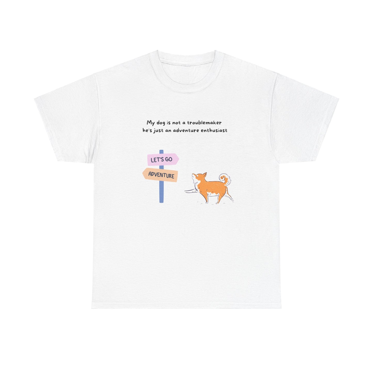 Unisex Heavy Cotton Tee - MY DOG IS NOT A TROUBLEMAKER; HE'S JUST AN ADVENTURE ENTHUSIAT2