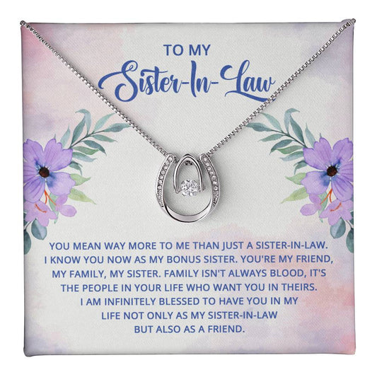 To My Sister-In-Law - I know you now as my bonus sister Lucky  love necklace