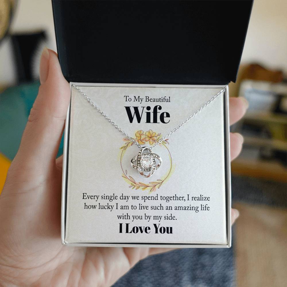 To my beautiful wife - every single day we spend together Love Knot necklace