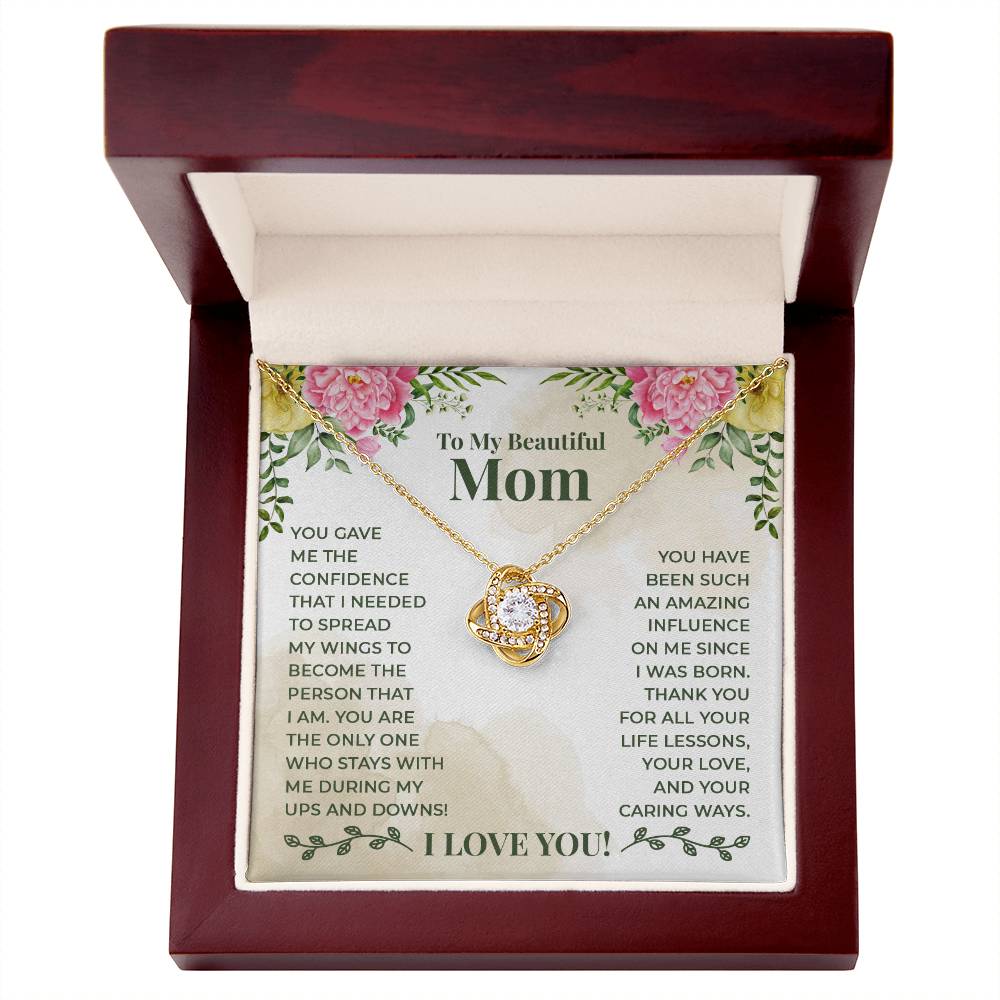 To My Beautiful Mom - You have been such an amazing influence on me since I was born Love Knot necklace