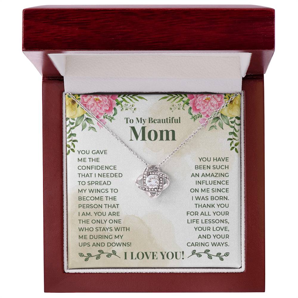 To My Beautiful Mom - You have been such an amazing influence on me since I was born Love Knot necklace