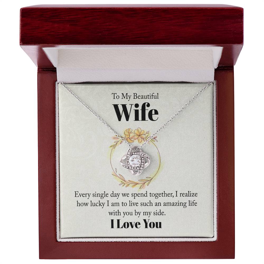 To my beautiful wife - every single day we spend together Love Knot necklace