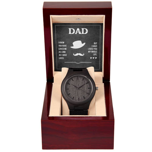 Dad I know you have loved me Wooden watch with Mahogany box