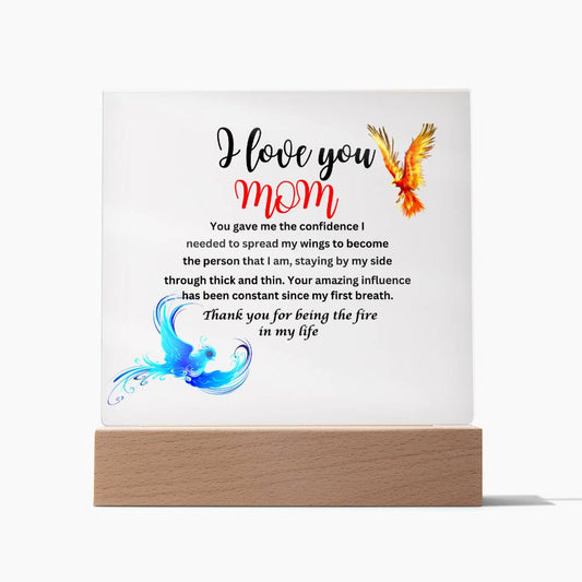 Acrylic square plaque- mom you gave me the courage phoenix