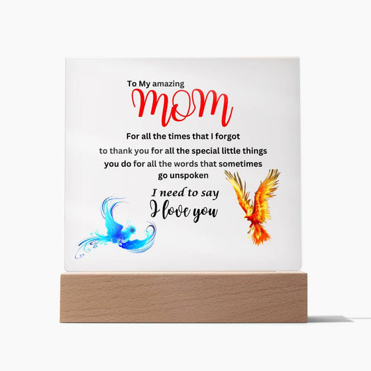 Acrylic square plaque- mom I need to say I love you phoenix