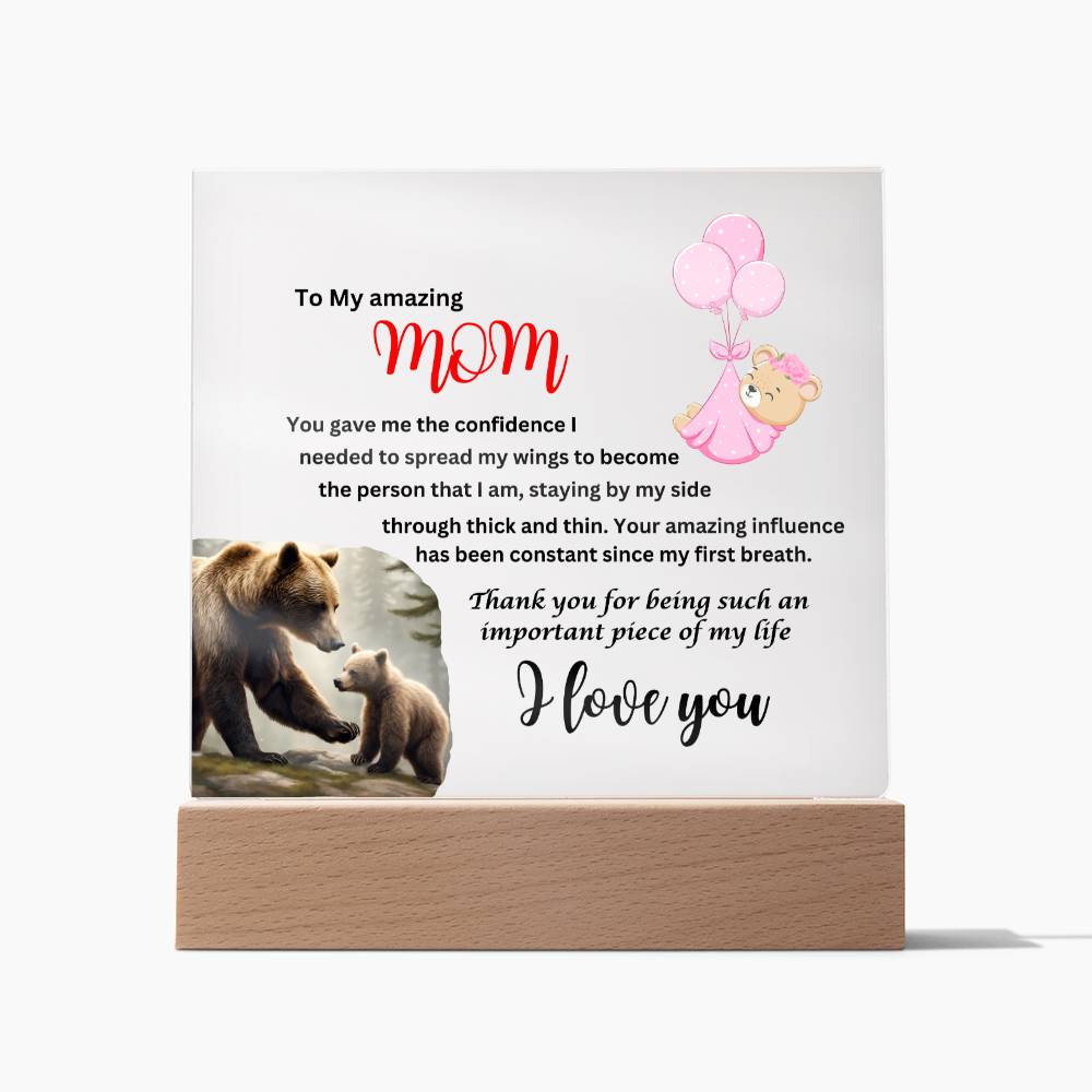 Acrylic square plaque- mom you gave me the courage bear from daughter