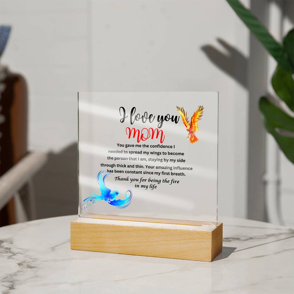 Acrylic square plaque- mom you gave me the courage phoenix