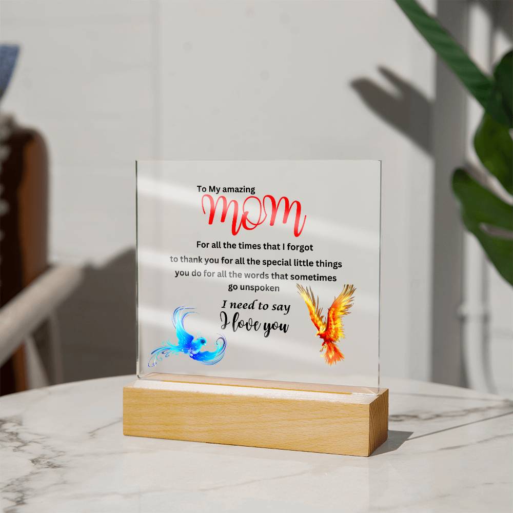 Acrylic square plaque- mom I need to say I love you phoenix