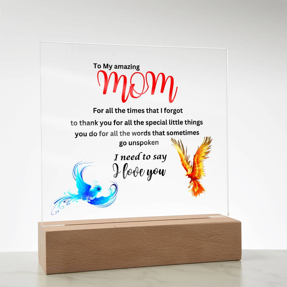 Acrylic square plaque- mom I need to say I love you phoenix