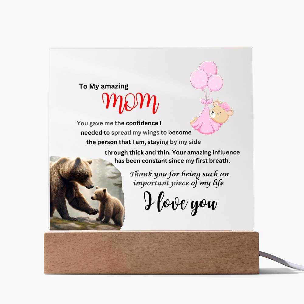 Acrylic square plaque- mom you gave me the courage bear from daughter