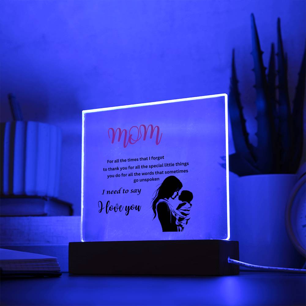 Acrylic square plaque- mom I need to say I love you silhouette mother and child