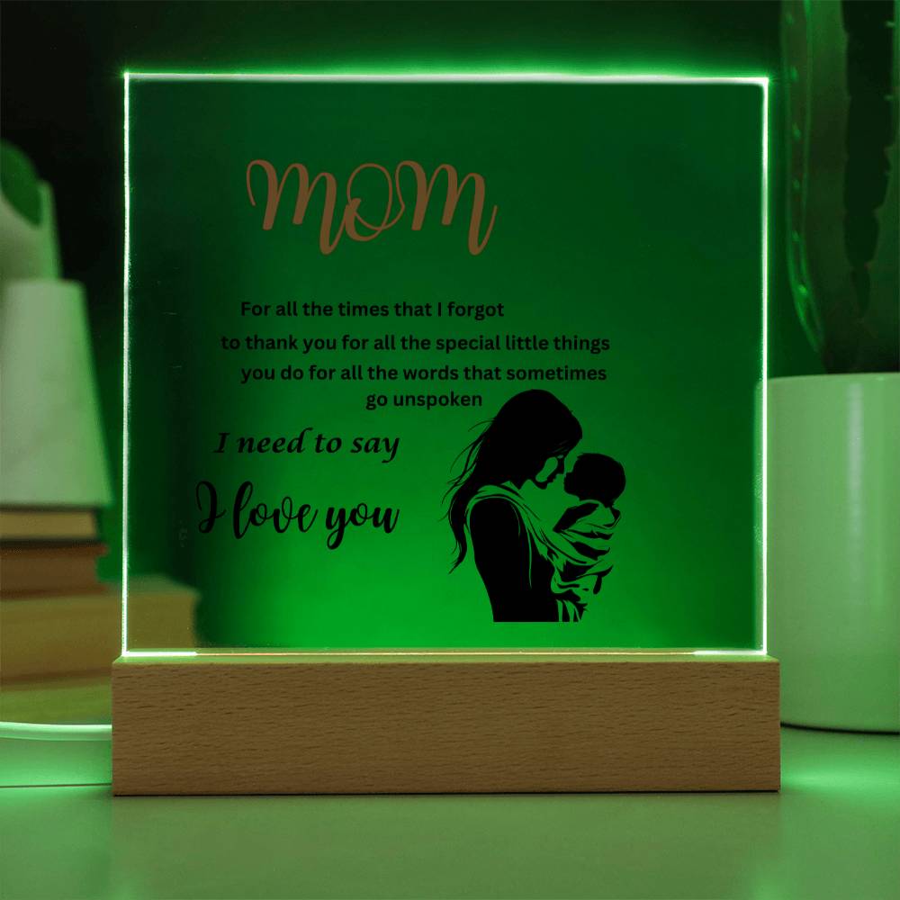 Acrylic square plaque- mom I need to say I love you silhouette mother and child