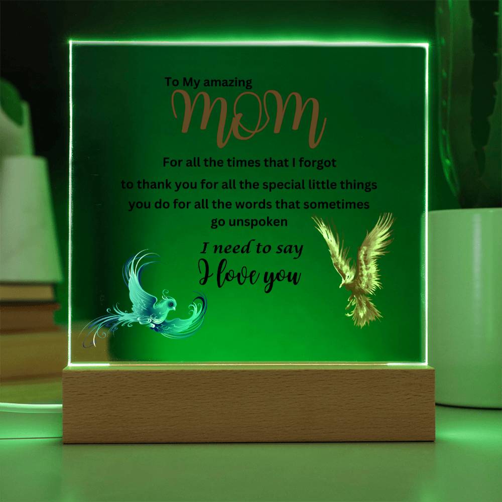 Acrylic square plaque- mom I need to say I love you phoenix