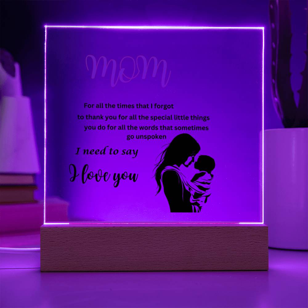 Acrylic square plaque- mom I need to say I love you silhouette mother and child