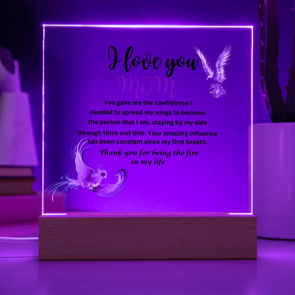 Acrylic square plaque- mom you gave me the courage phoenix