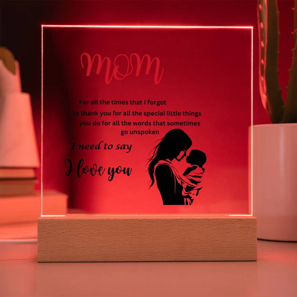 Acrylic square plaque- mom I need to say I love you silhouette mother and child