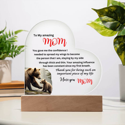 A To my amazing mom you gave me confidence bears acrylic heart plaque with wooden base with a poem declaring love for Mom.