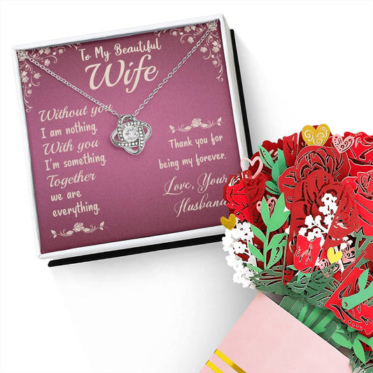 To My Beautiful Wife- Without you I am nothing Love knot necklace and sweet devotion flowers