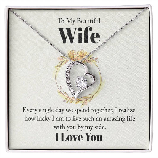 To my beautiful wife - every single day we spend together Forever love necklace