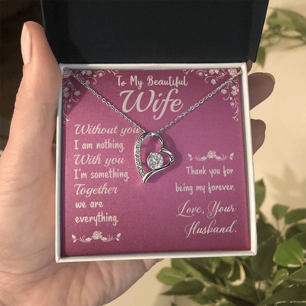 To My Beautiful Wife- Without you I am nothing Forever love necklace