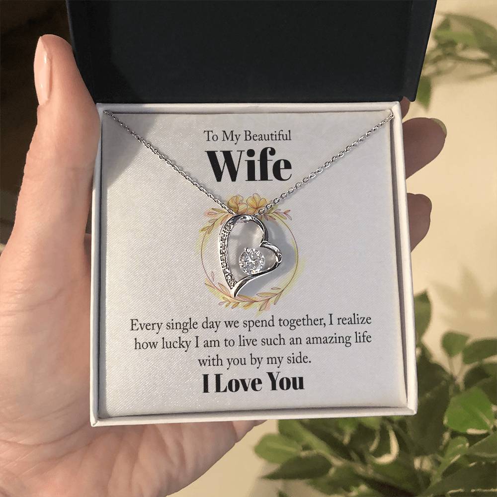 To my beautiful wife - every single day we spend together Forever love necklace