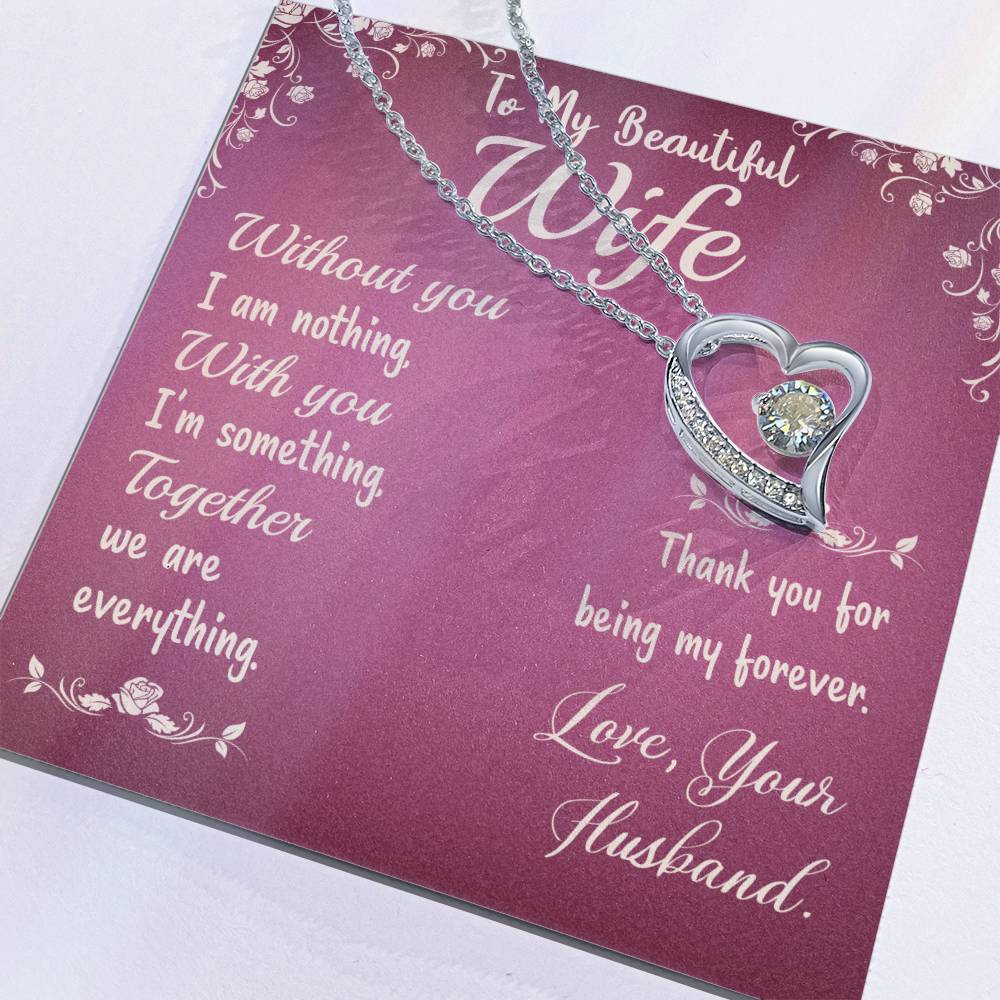 To My Beautiful Wife- Without you I am nothing Forever love necklace