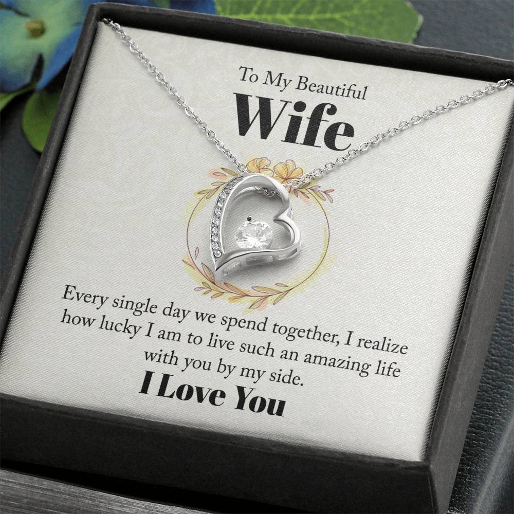 To my beautiful wife - every single day we spend together Forever love necklace